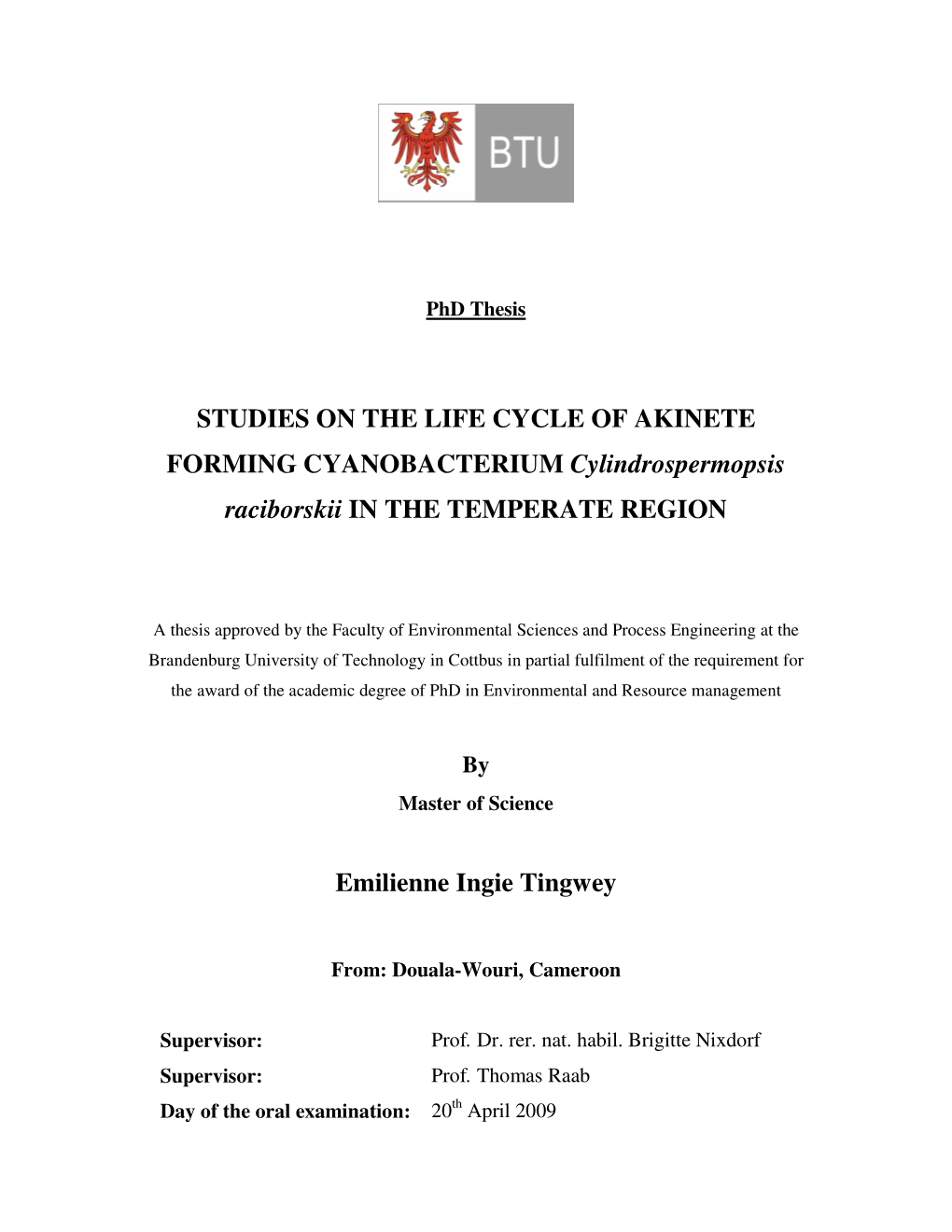 STUDIES on the LIFE CYCLE of AKINETE FORMING CYANOBACTERIUM Cylindrospermopsis Raciborskii in the TEMPERATE REGION