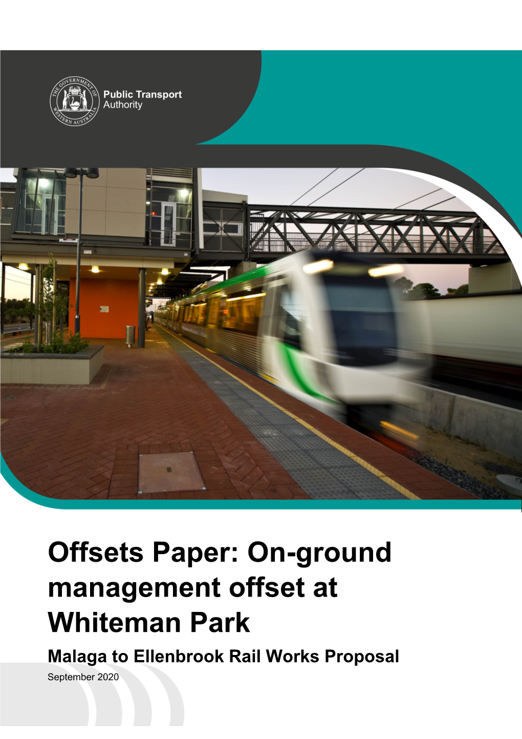 Offsets Paper: On-Ground Management Offset at Whiteman Park Malaga to Ellenbrook Rail Works Proposal September 2020
