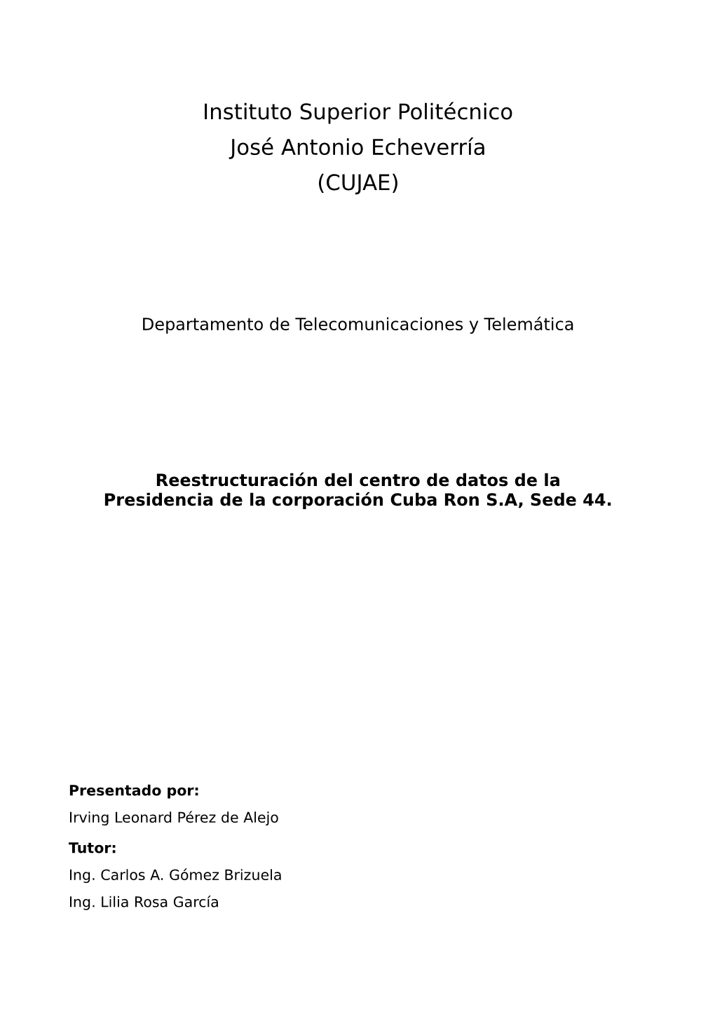 Reestructuración Del Centro De Datos De La Presidencia De La Corporación Cuba Ron S.A, Sede 44