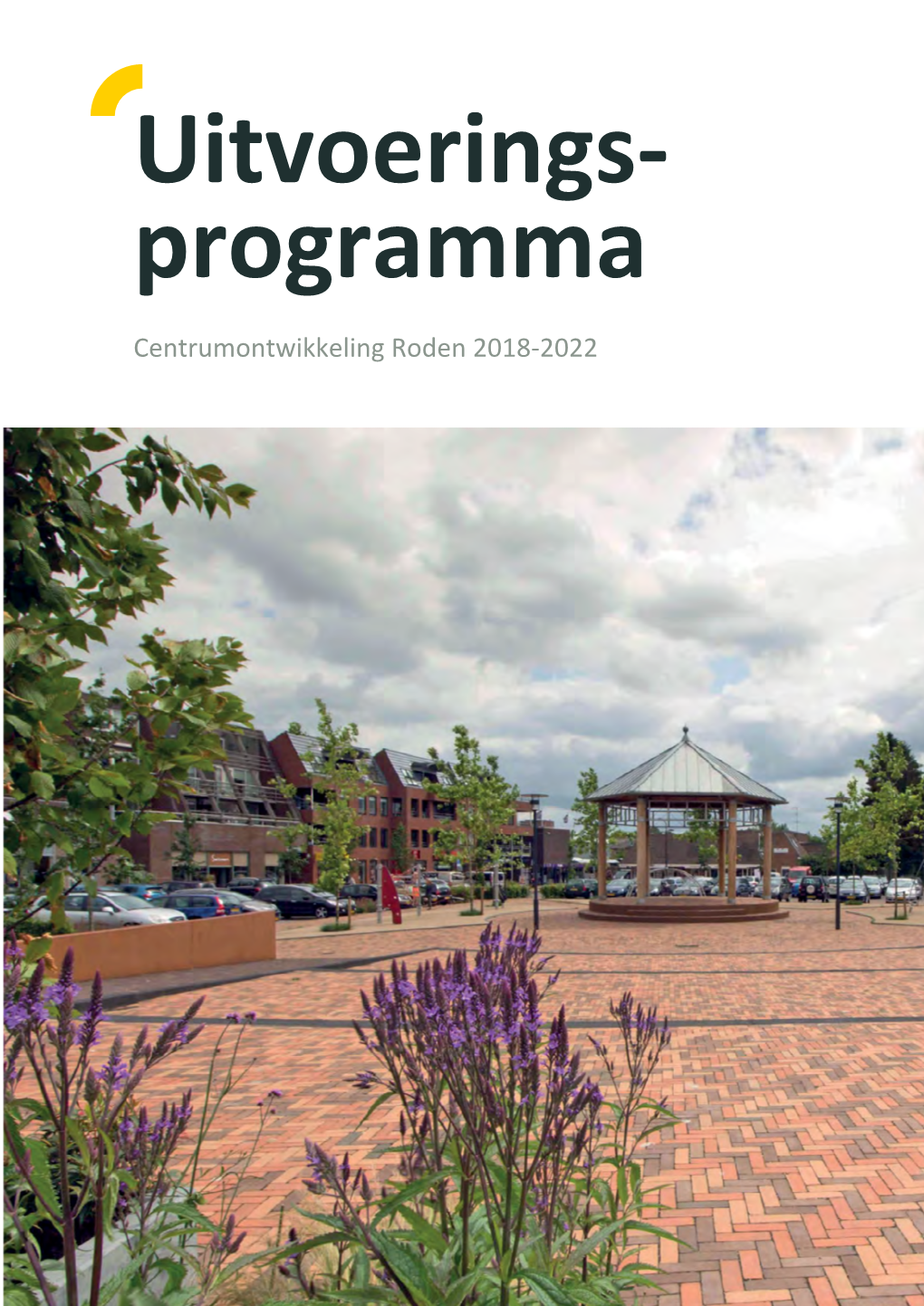 Uitvoeringsprogramma Centrumontwikkeling Roden 2018-2022