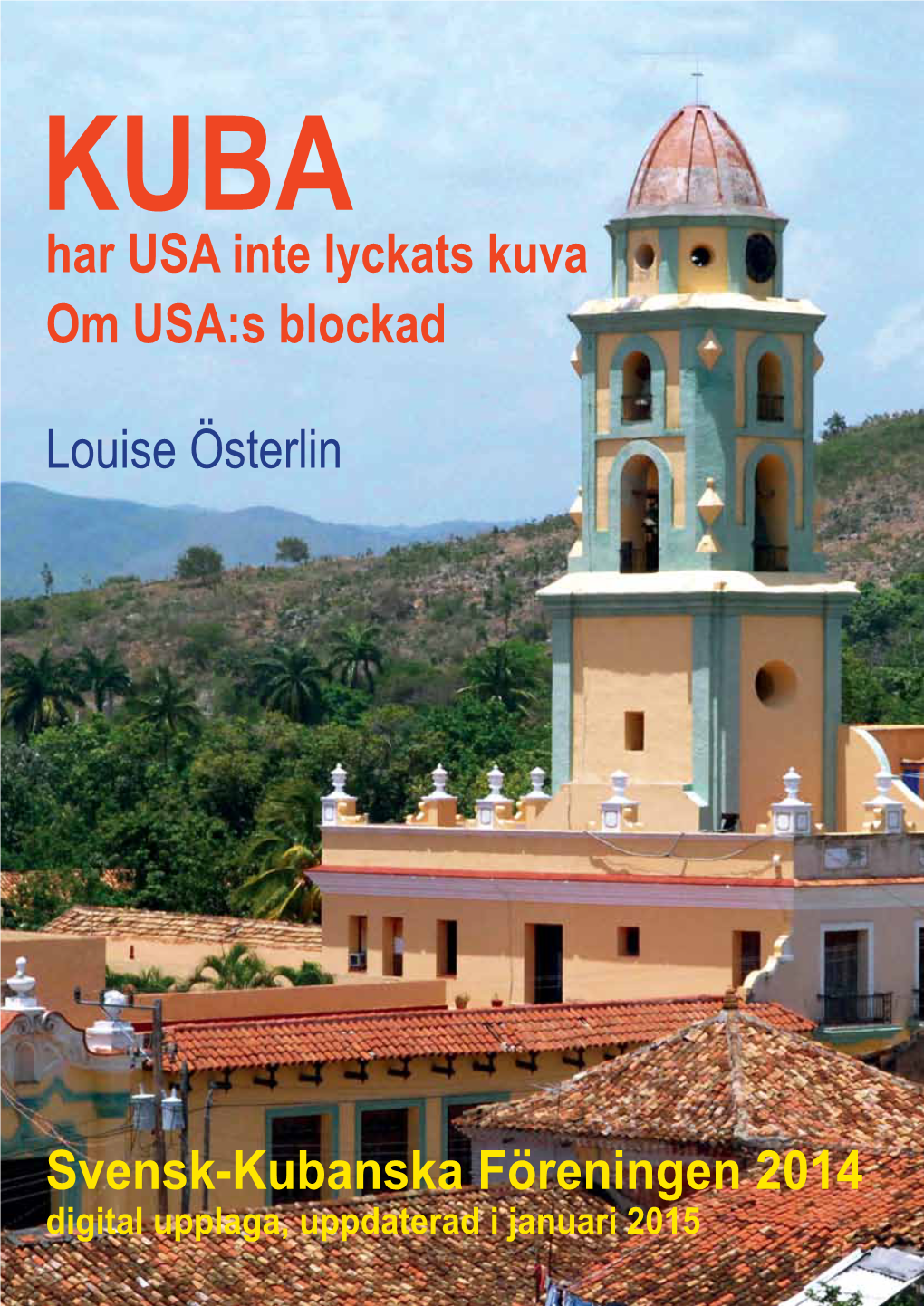 Har USA Inte Lyckats Kuva Om USA:S Blockad