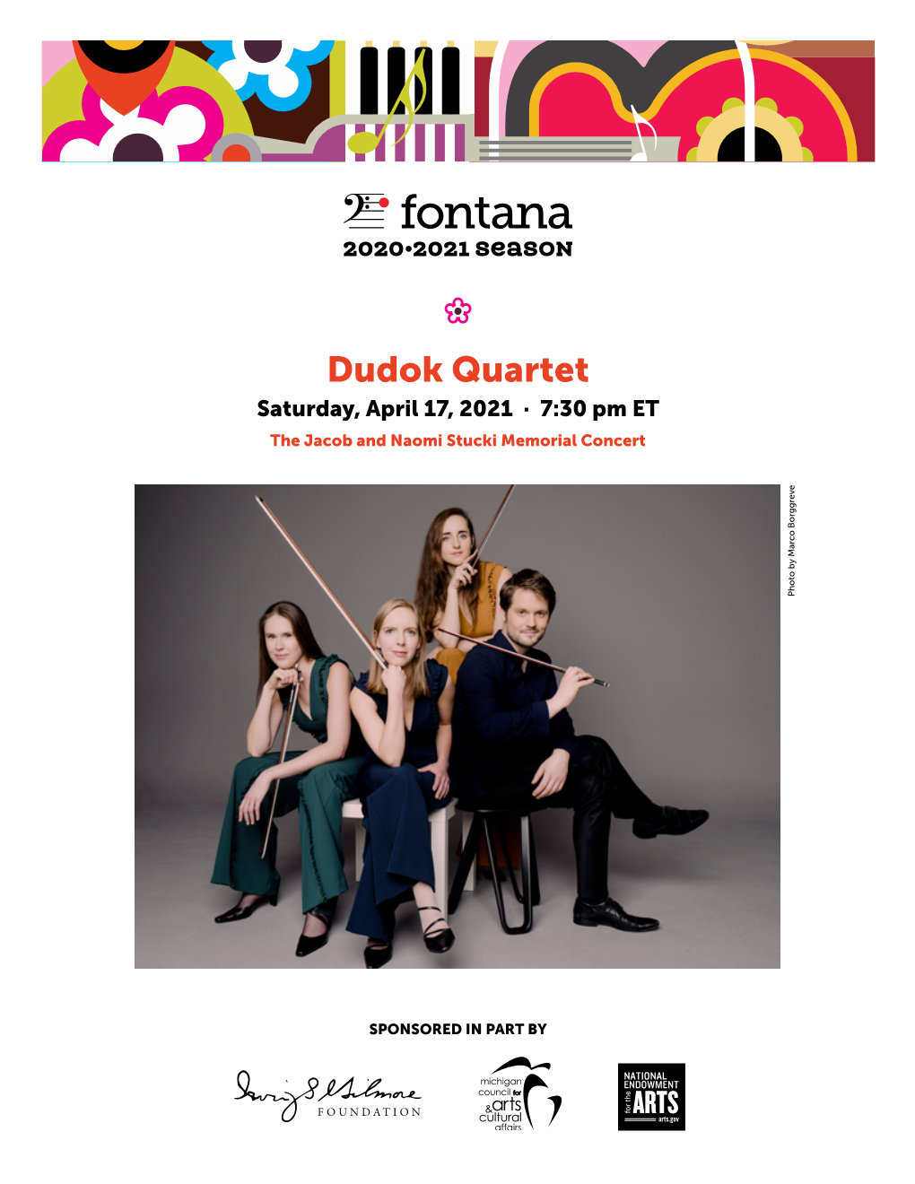Dudok Quartet Saturday, April 17, 2021 · 7:30 Pm ET the Jacob and Naomi Stucki Memorial Concert Photo by Marco Borggreve Photo by Marco