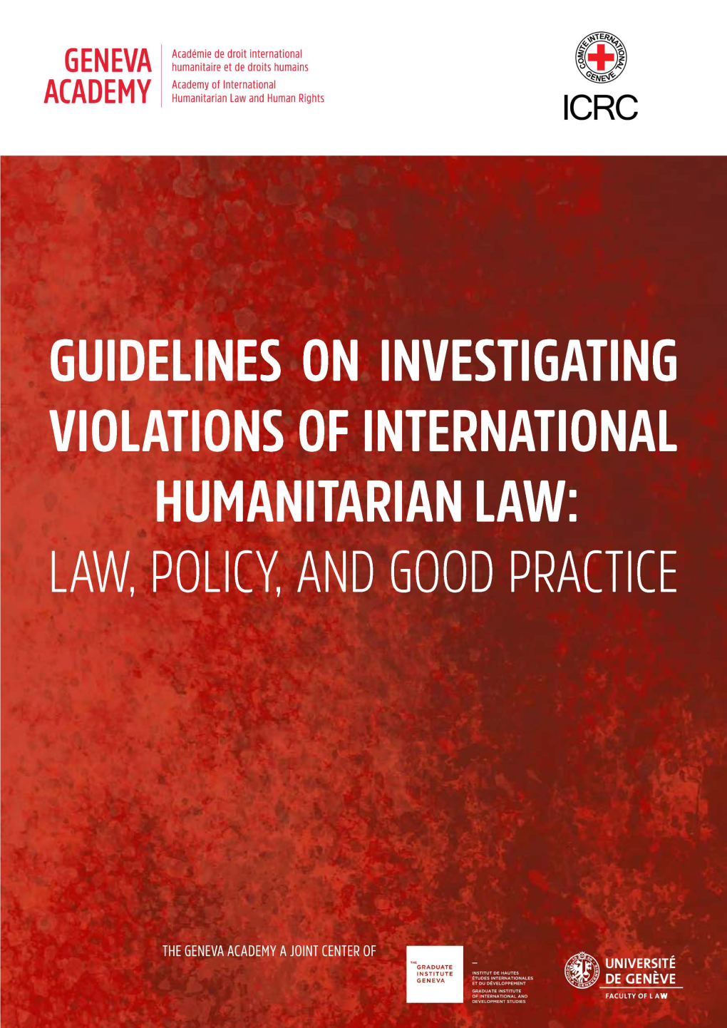 Guidelines on Investigating Violations of International Humanitarian Law: Law, Policy, And