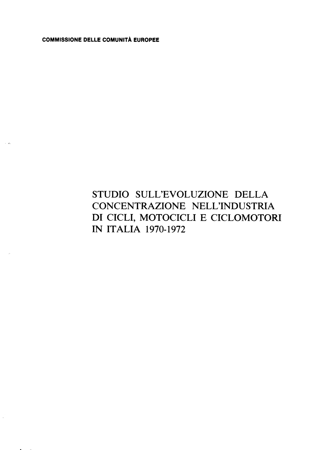 Studio Sull'evoluzione Della Concentrazione Nell'industria Di Cicli, Motocicli E Ciclomotori in Italia 1970-1972