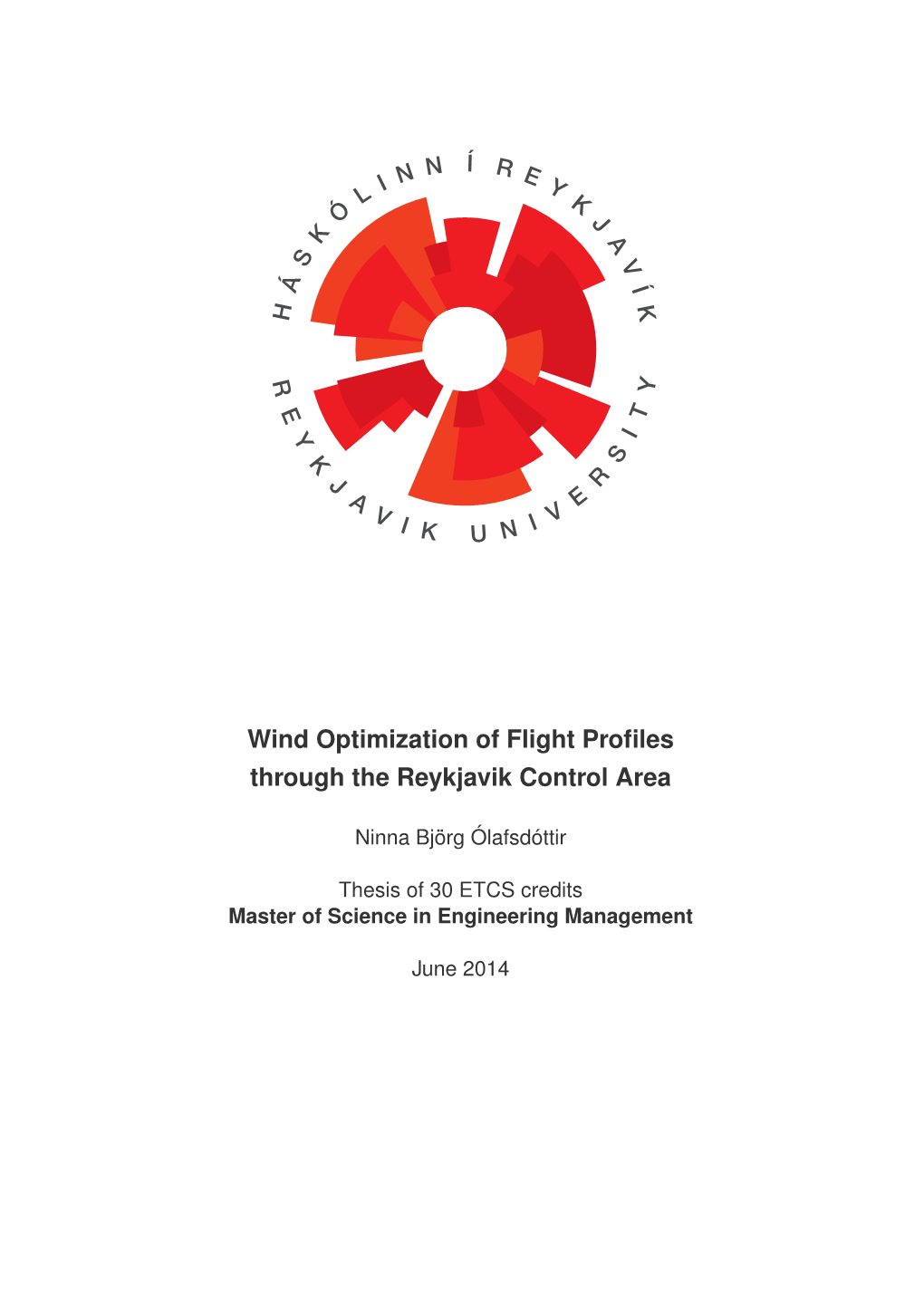 Wind Optimization of Flight Profiles Through the Reykjavik Control Area Ninna Björg Ólafsdóttir June 2014