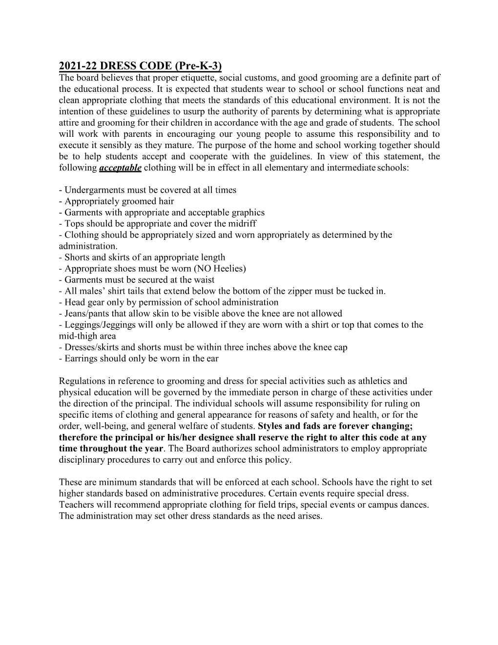 2021-22 DRESS CODE (Pre-K-3) the Board Believes That Proper Etiquette, Social Customs, and Good Grooming Are a Definite Part of the Educational Process