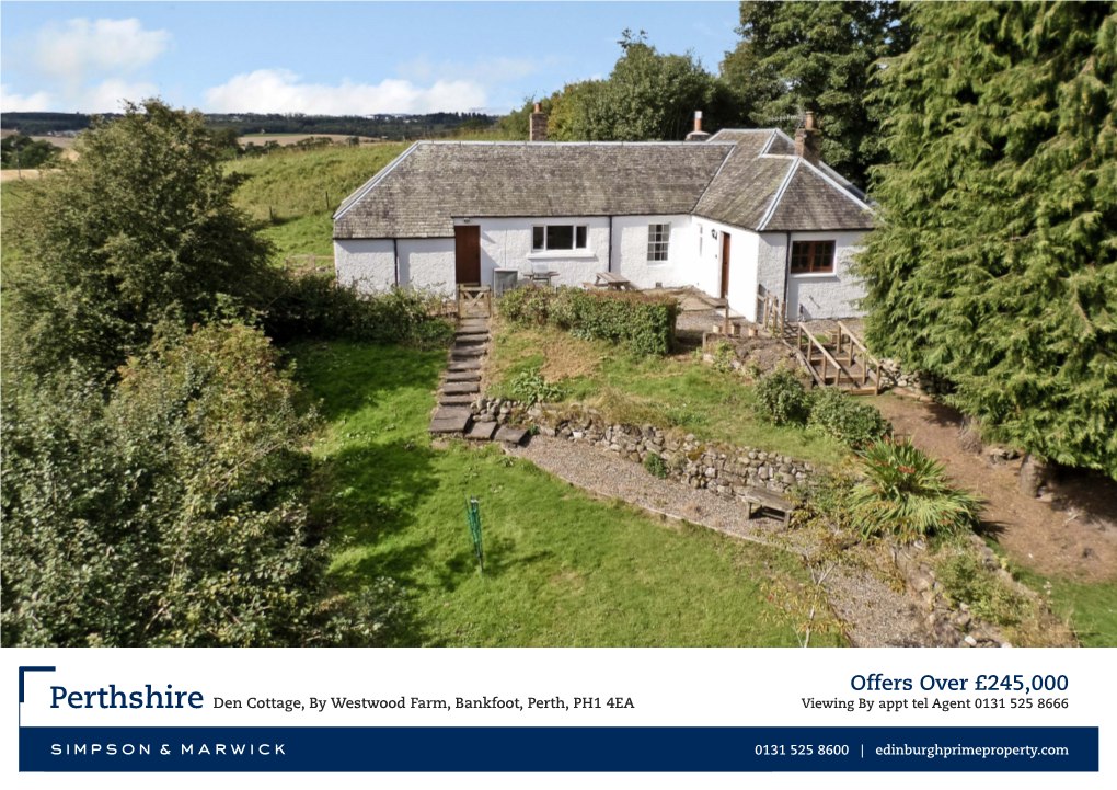 Perthshire Den Cottage, by Westwood Farm, Bankfoot, Perth, PH1 4EA Viewing by Appt Tel Agent 0131 525 8666