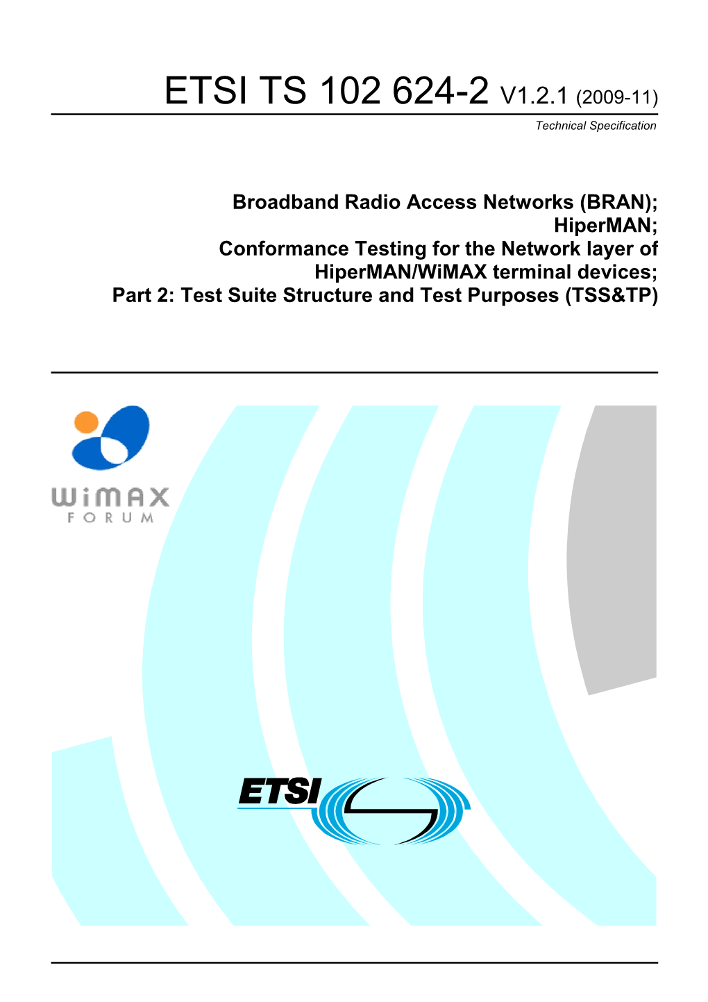 ETSI TS 102 624-2 V1.2.1 (2009-11) Technical Specification