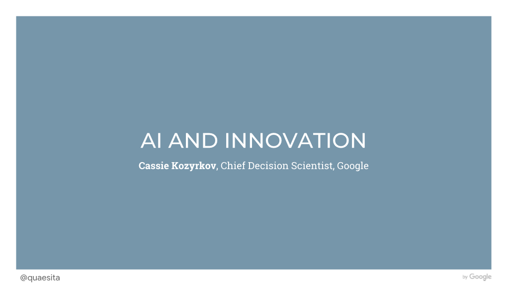 Cassie Kozyrkov, Chief Decision Scientist, Google