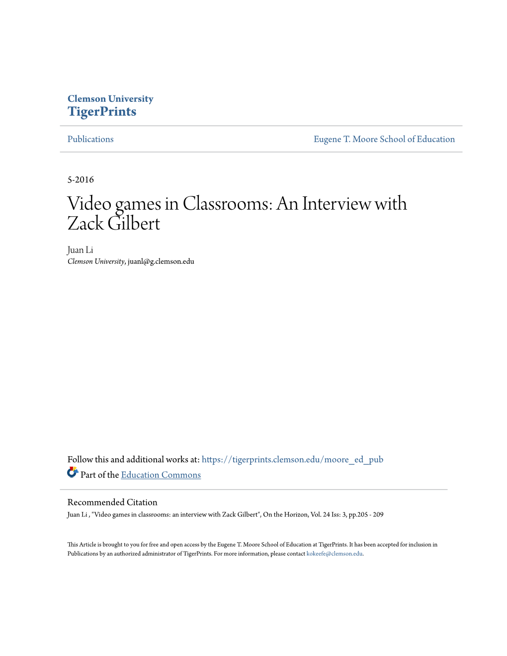 Video Games in Classrooms: an Interview with Zack Gilbert Juan Li Clemson University, Juanl@G.Clemson.Edu