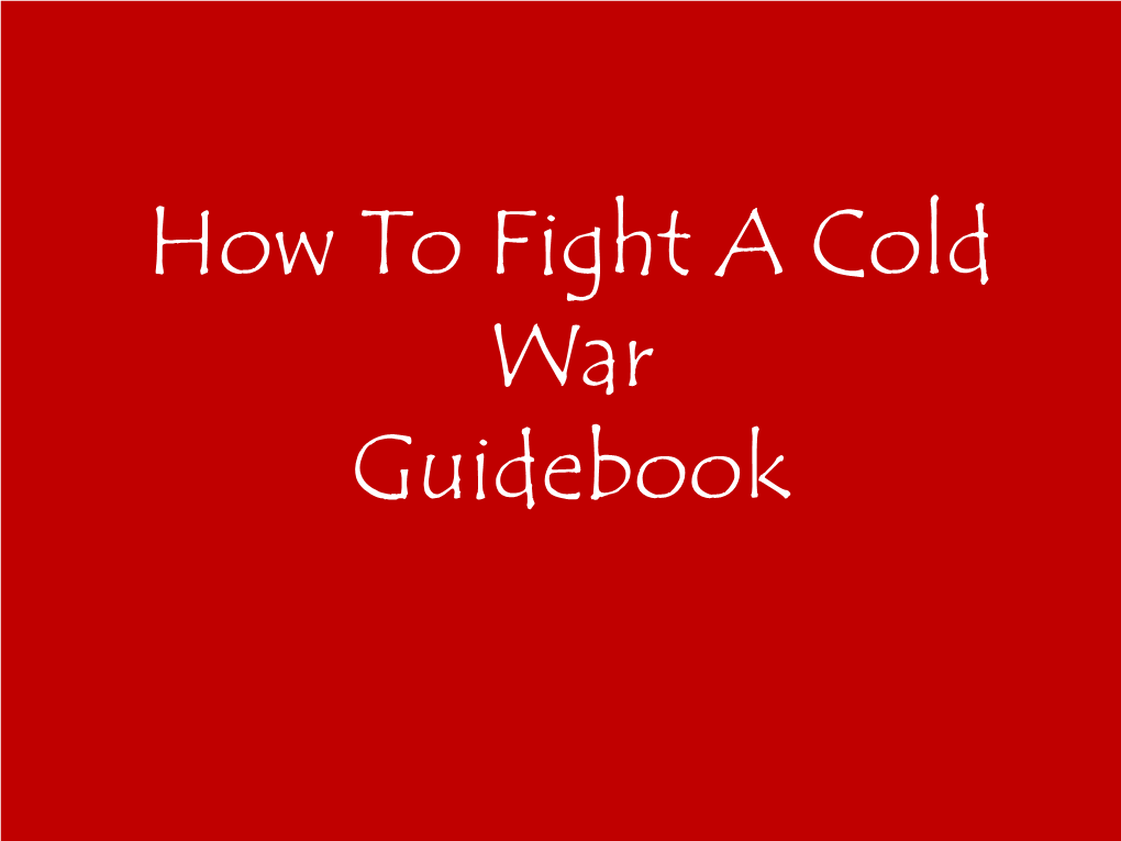 How to Fight a Cold War Guidebook in Guidebook on Page 1: Prologue: What Is a Cold War?