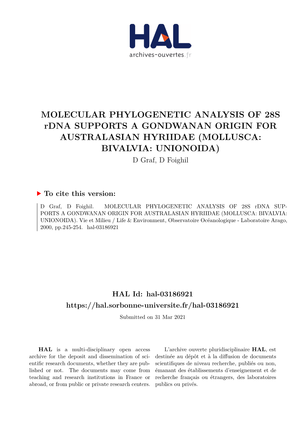 MOLECULAR PHYLOGENETIC ANALYSIS of 28S Rdna SUPPORTS a GONDWANAN ORIGIN for AUSTRALASIAN HYRIIDAE (MOLLUSCA: BIVALVIA: UNIONOIDA) D Graf, D Foighil