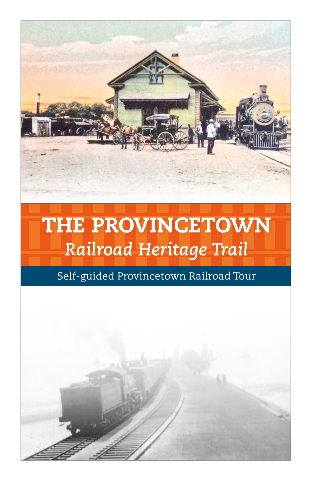 THE PROVINCETOWN Railroad Heritage Trail