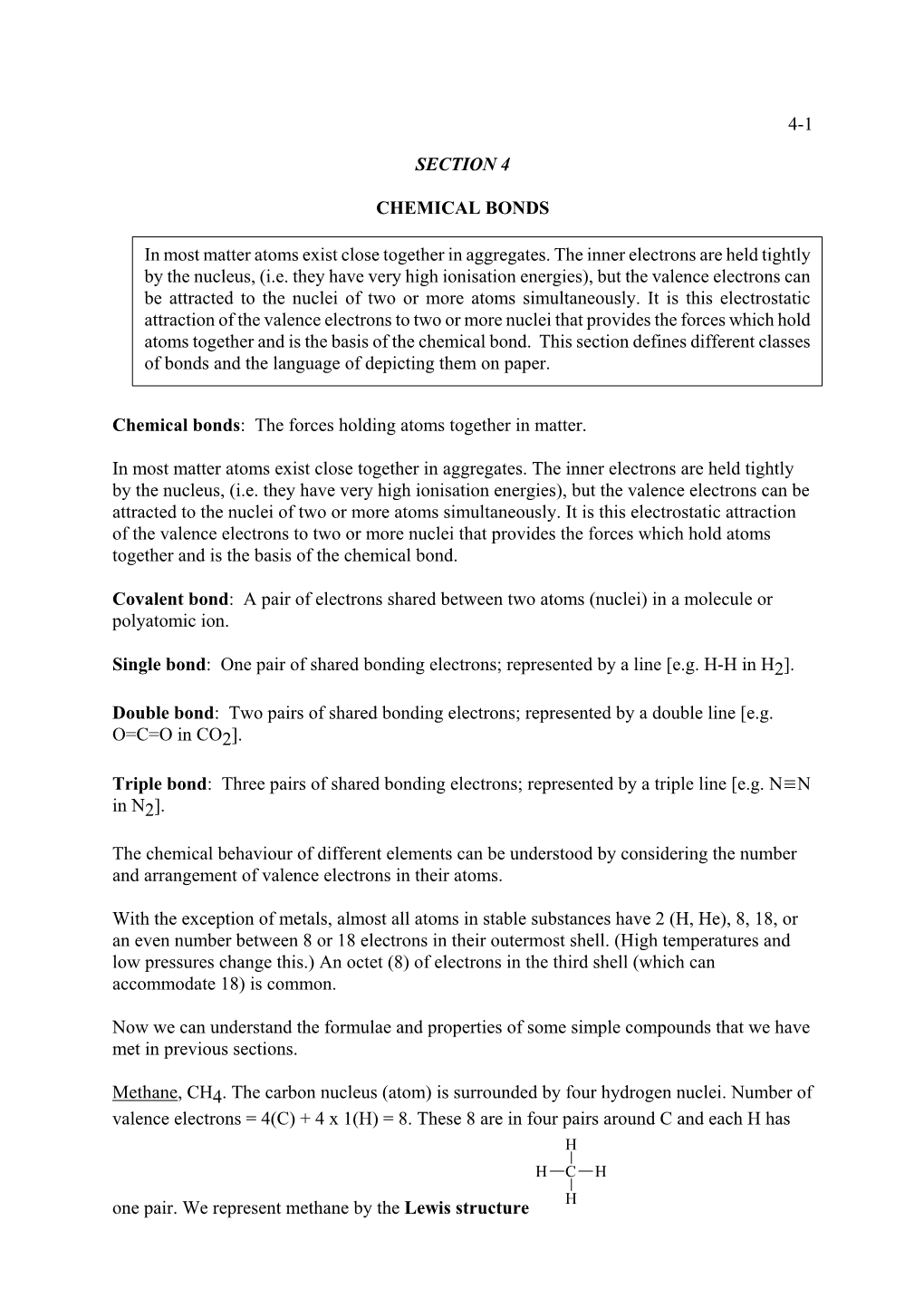 4-1 SECTION 4 CHEMICAL BONDS Chemical Bonds: the Forces Holding Atoms Together in Matter. in Most Matter Atoms Exist Close Toge