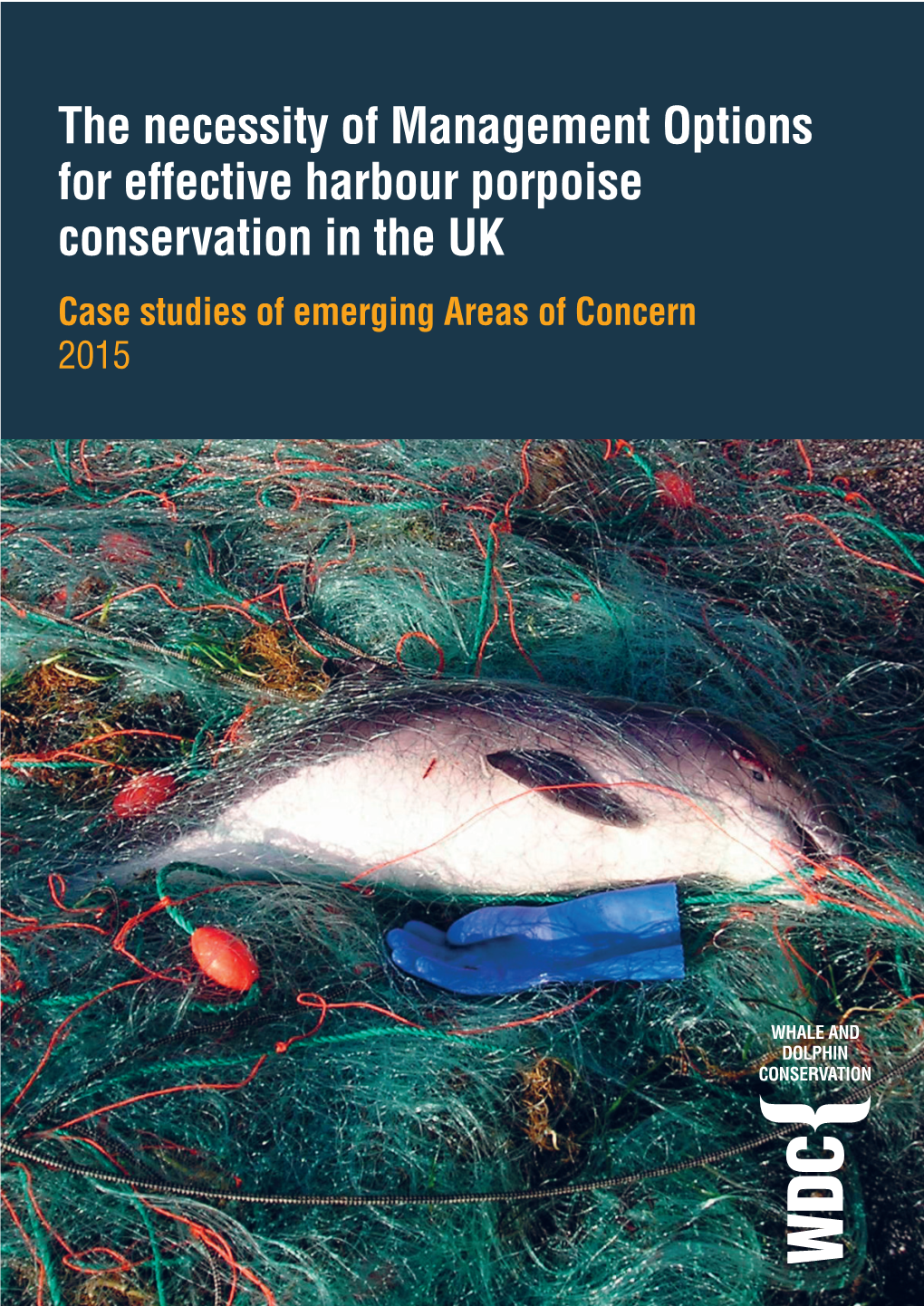 The Necessity of Management Options for Effective Harbour Porpoise Conservation in the UK Case Studies of Emerging Areas of Concern