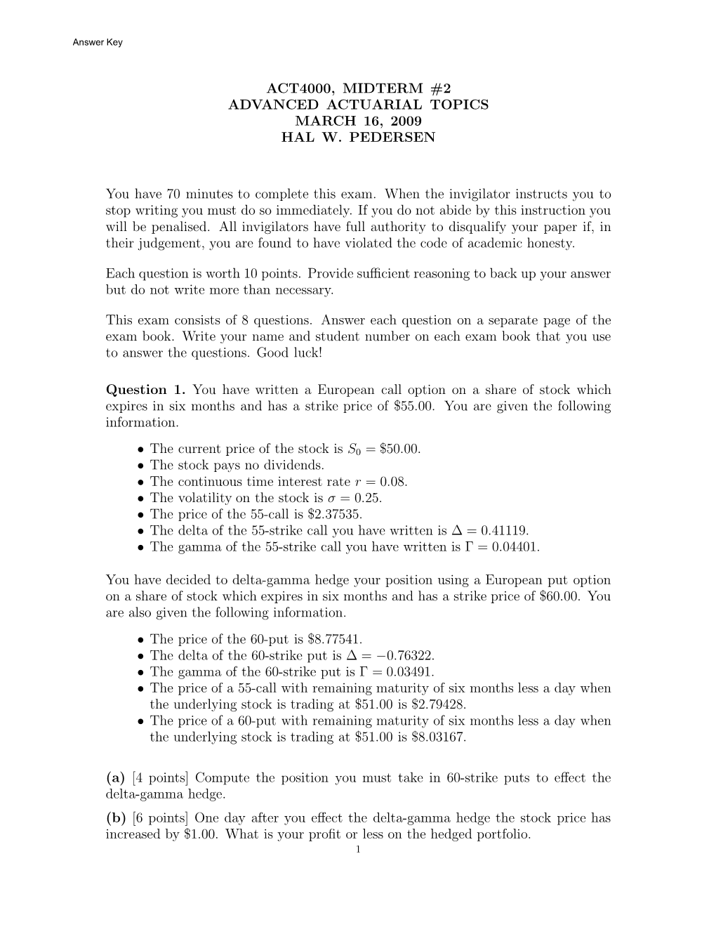 Act4000, Midterm #2 Advanced Actuarial Topics March 16, 2009 Hal W