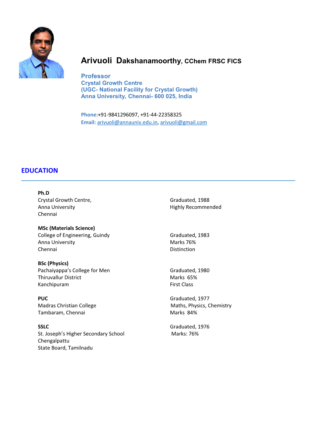 Arivuoli Dakshanamoorthy, Cchem FRSC FICS Professor Crystal Growth Centre (UGC- National Facility for Crystal Growth) Anna University, Chennai- 600 025, India