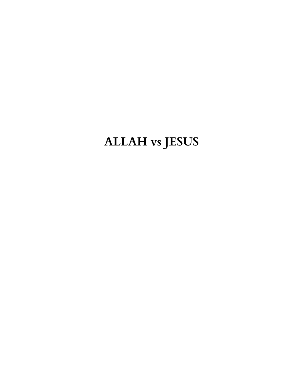 ALLAH Versus JESUS: Who Is the True God?