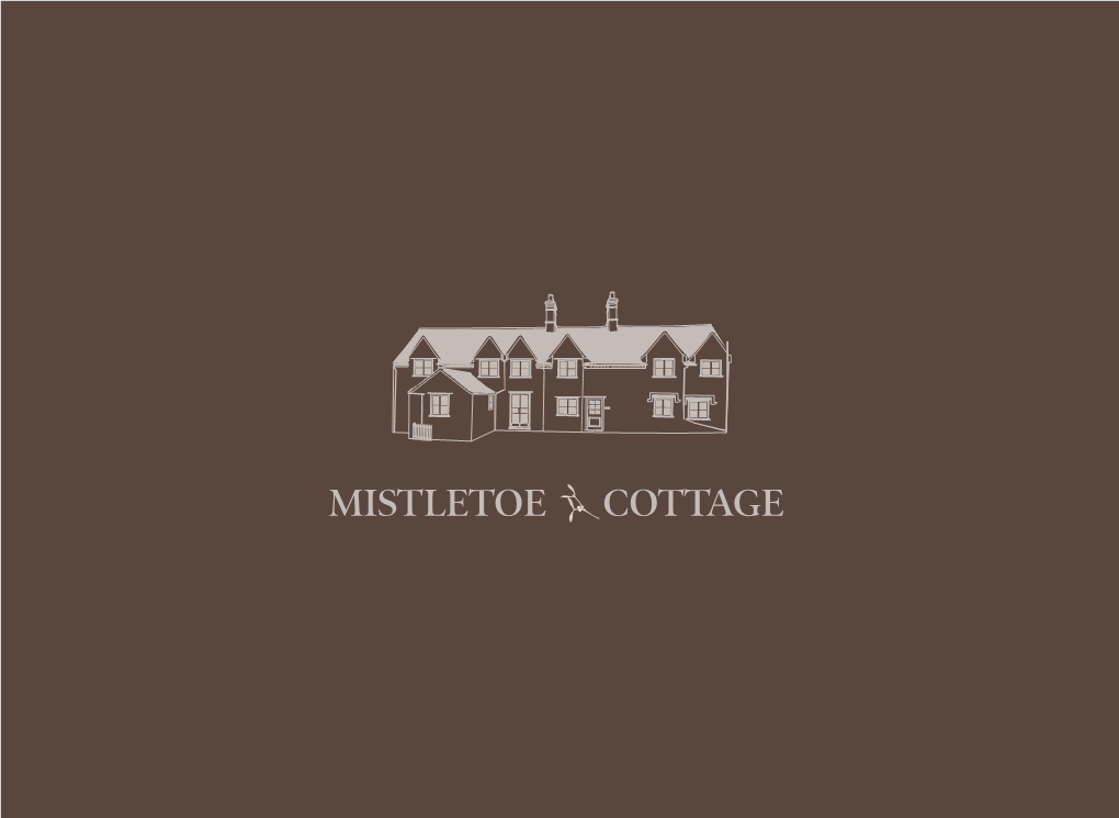 Mistletoe Cottage Welcome to Mistletoe Cottage