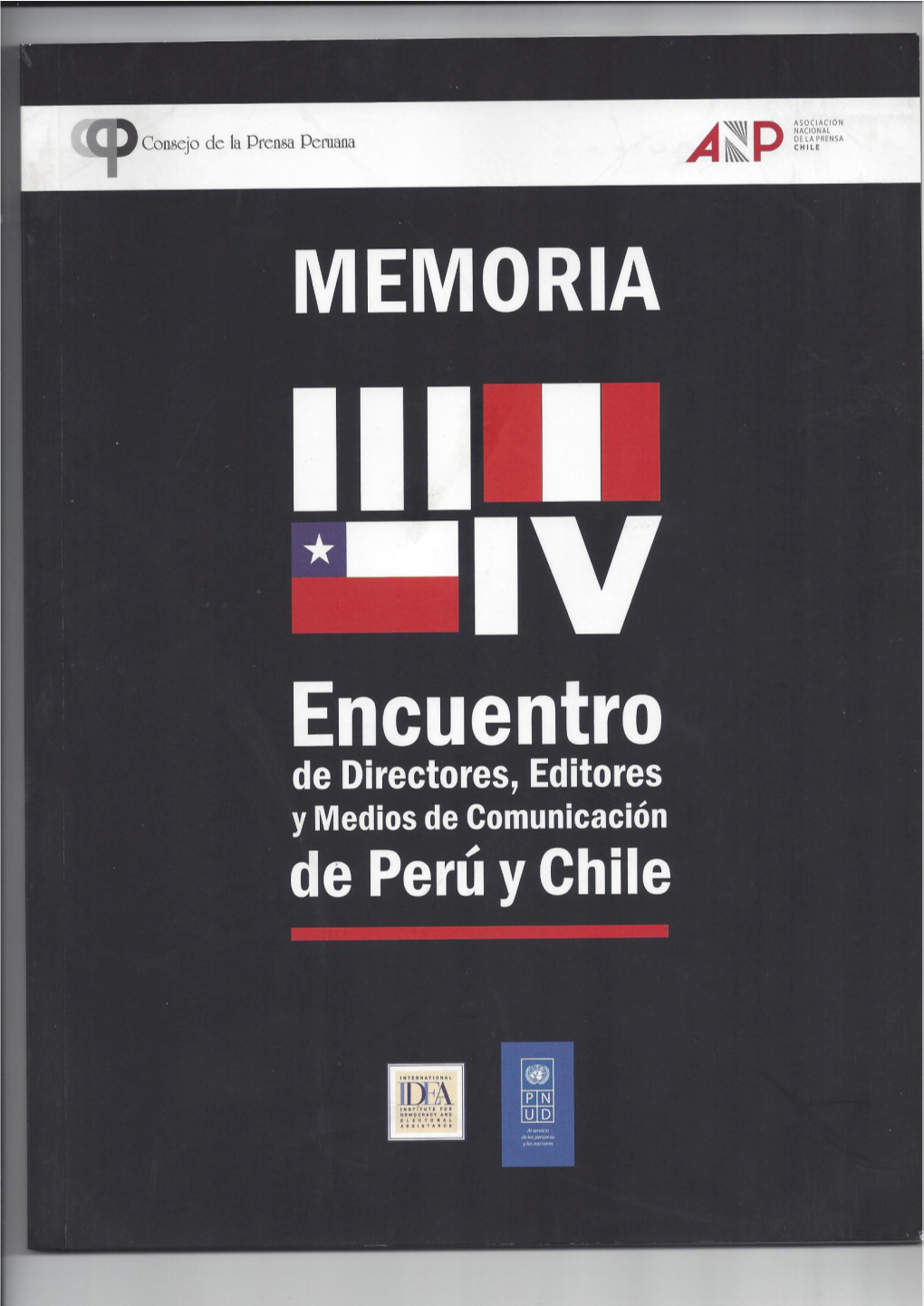 Memorias Del III Y IV Encuentro De Directores, Editores Y Medios De Comunicación De Perú Y