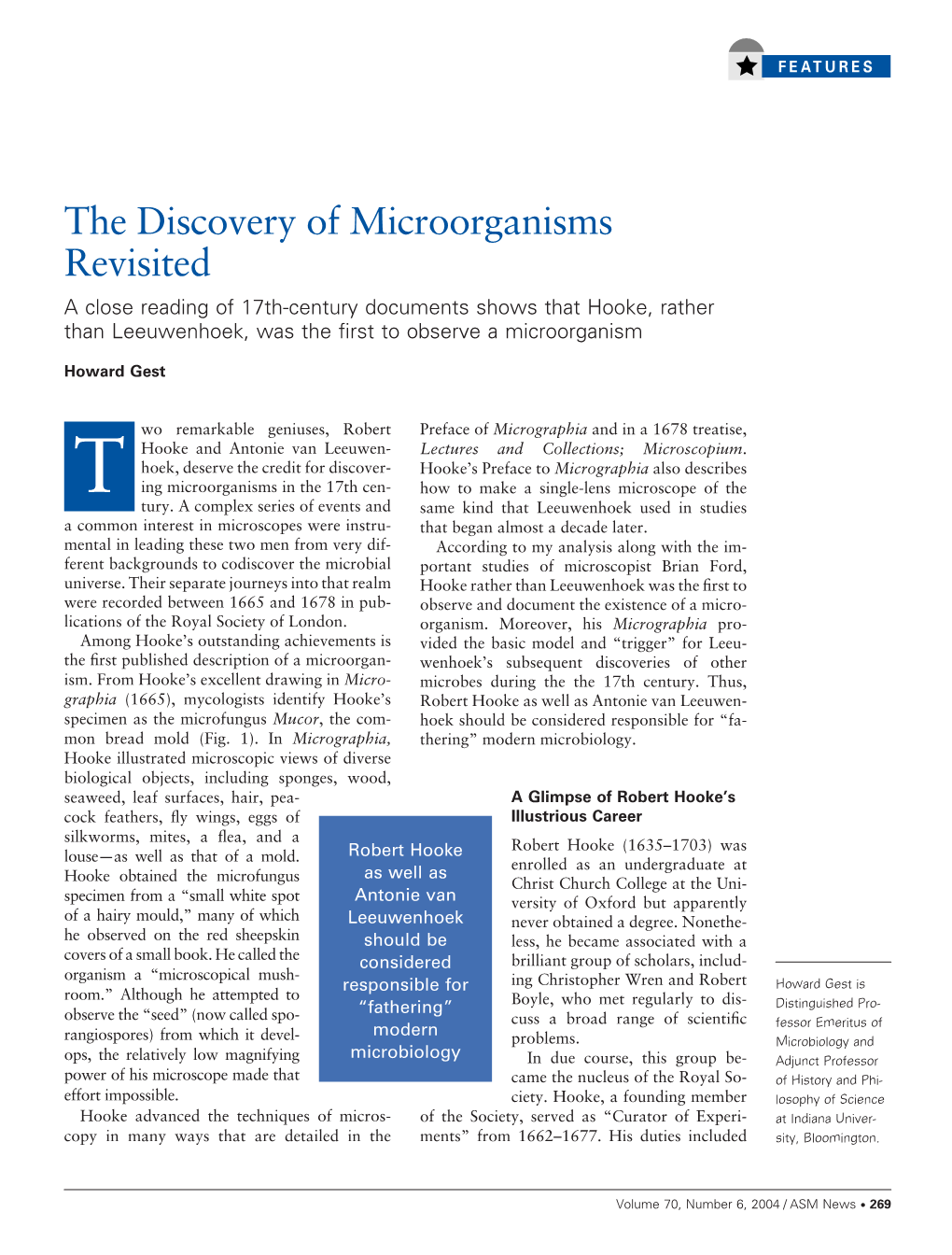 The Discovery of Microorganisms Revisited a Close Reading of 17Th-Century Documents Shows That Hooke, Rather Than Leeuwenhoek, Was the ﬁrst to Observe a Microorganism