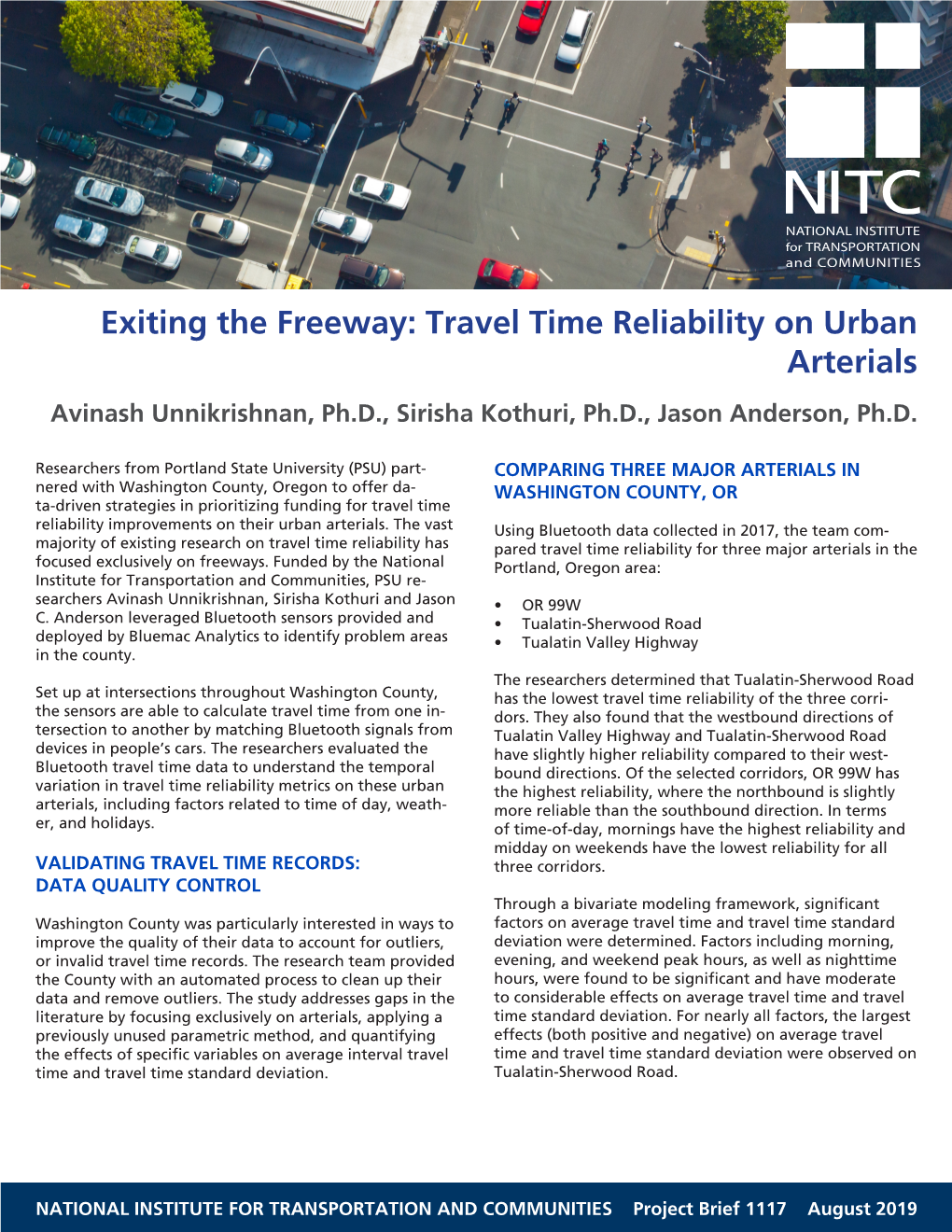 Travel Time Reliability on Urban Arterials Avinash Unnikrishnan, Ph.D., Sirisha Kothuri, Ph.D., Jason Anderson, Ph.D