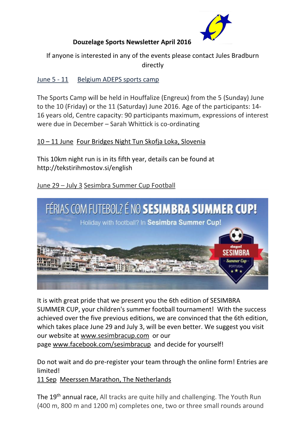 Douzelage Sports Newsletter April 2016 If Anyone Is Interested in Any of the Events Please Contact Jules Bradburn Directly June 5 - 11 Belgium ADEPS Sports Camp