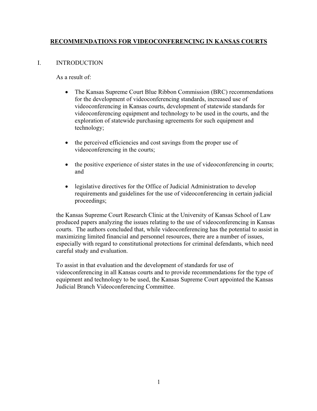 1 RECOMMENDATIONS for VIDEOCONFERENCING in KANSAS COURTS I. INTRODUCTION As a Result Of: • the Kansas Supreme Court Blue Ribbo