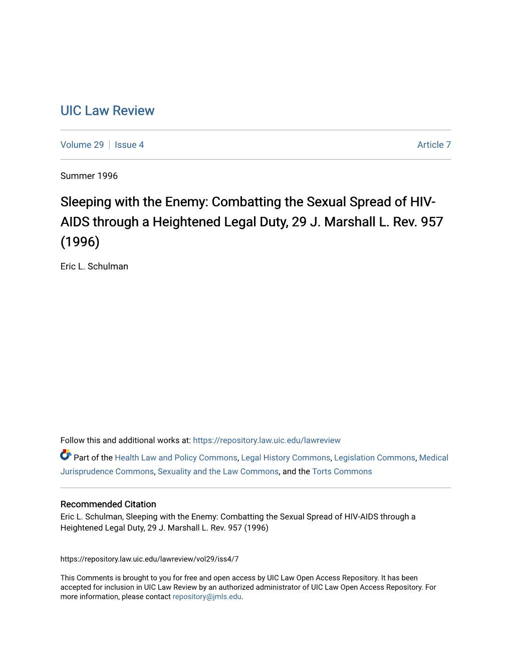 Sleeping with the Enemy: Combatting the Sexual Spread of HIV-AIDS Through a Heightened Legal Duty, 29 J. Marshall L. Rev. 957 (1996)