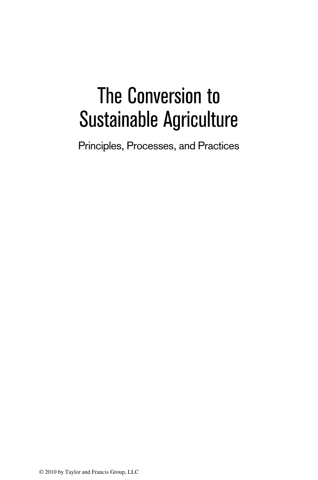 The Conversion to Sustainable Agriculture Principles, Processes, and Practices