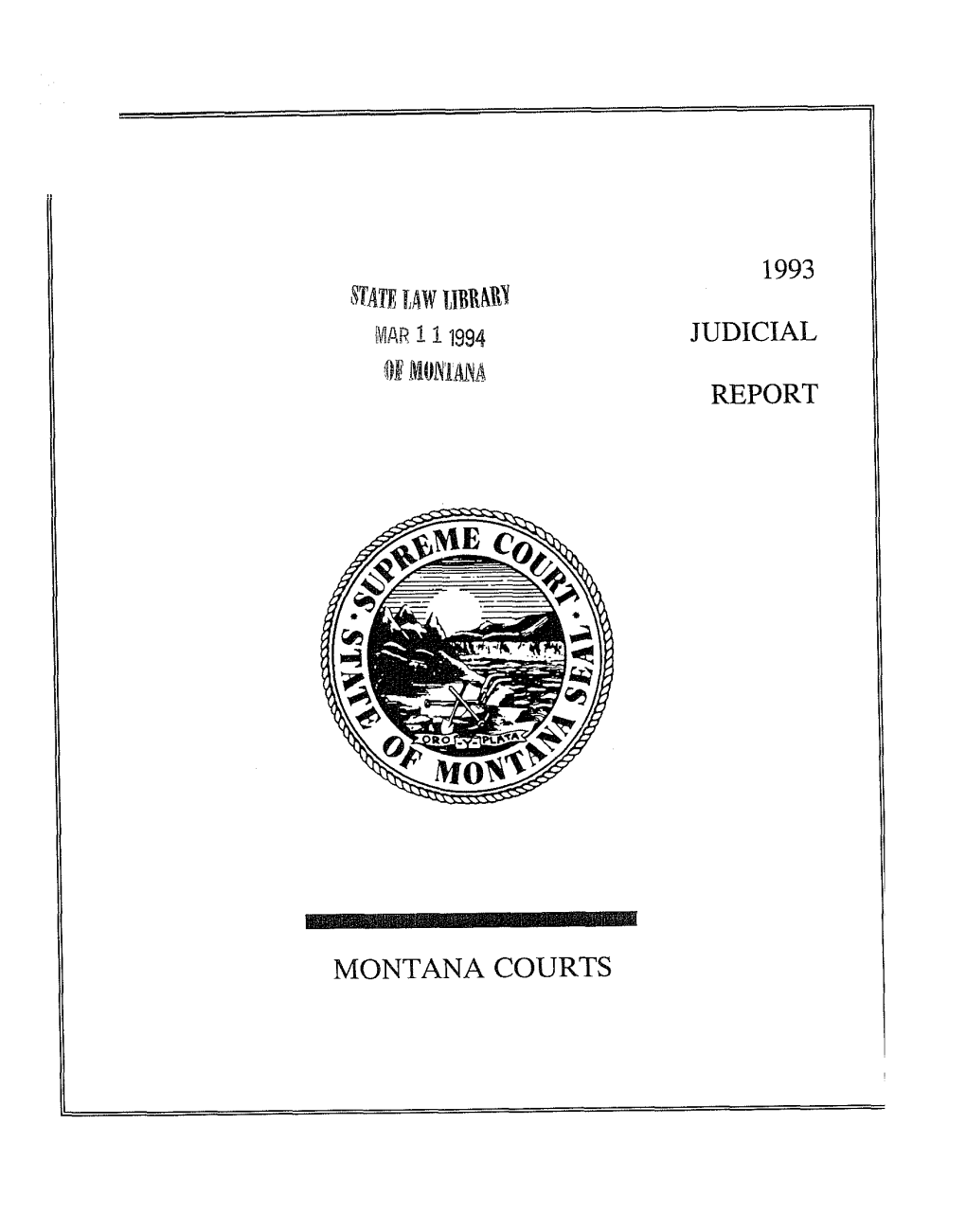 Montana Courts Annual Report of the Montana Judicial System Calendar Year 1993