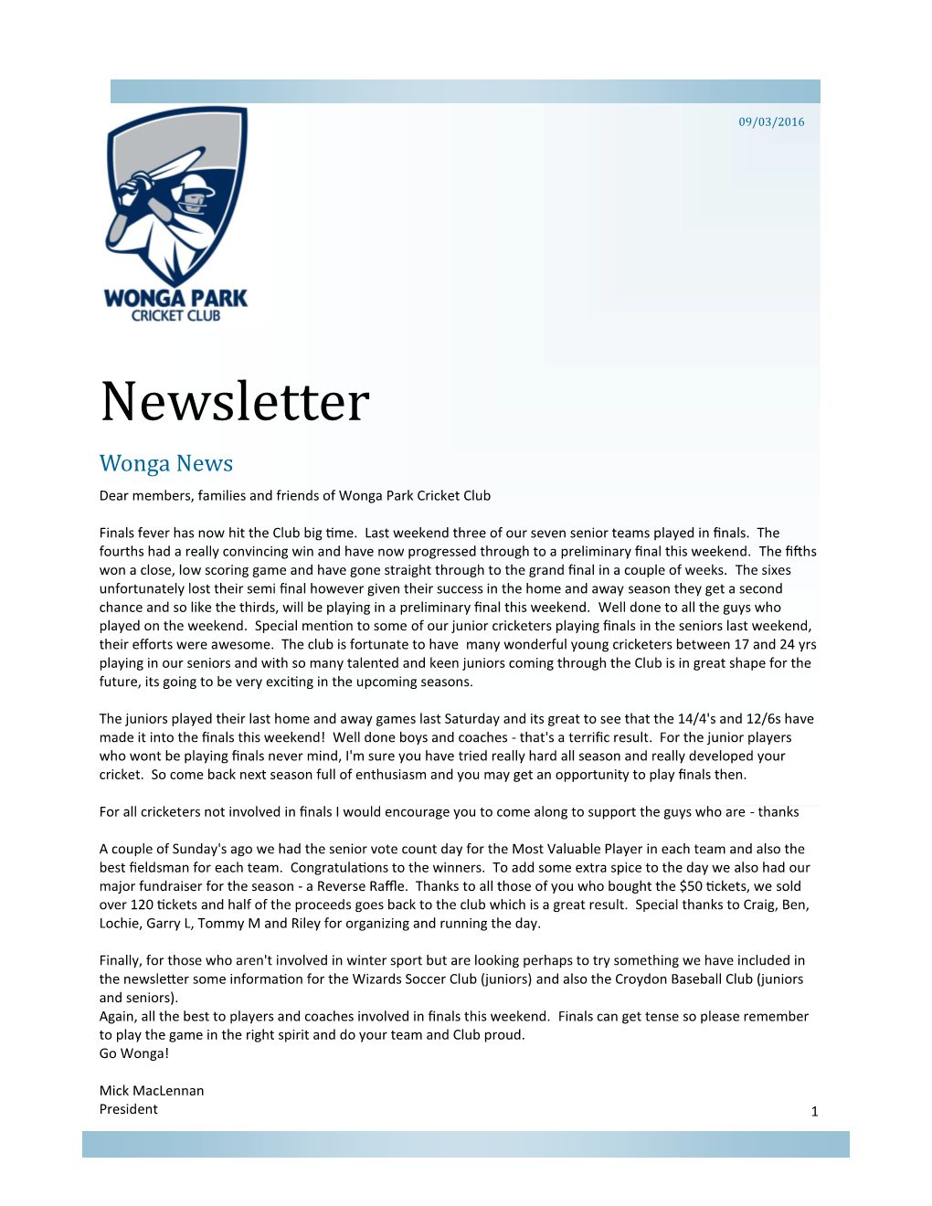 Newsletter Wonga News Dear Members, Families and Friends of Wonga Park Cricket Club