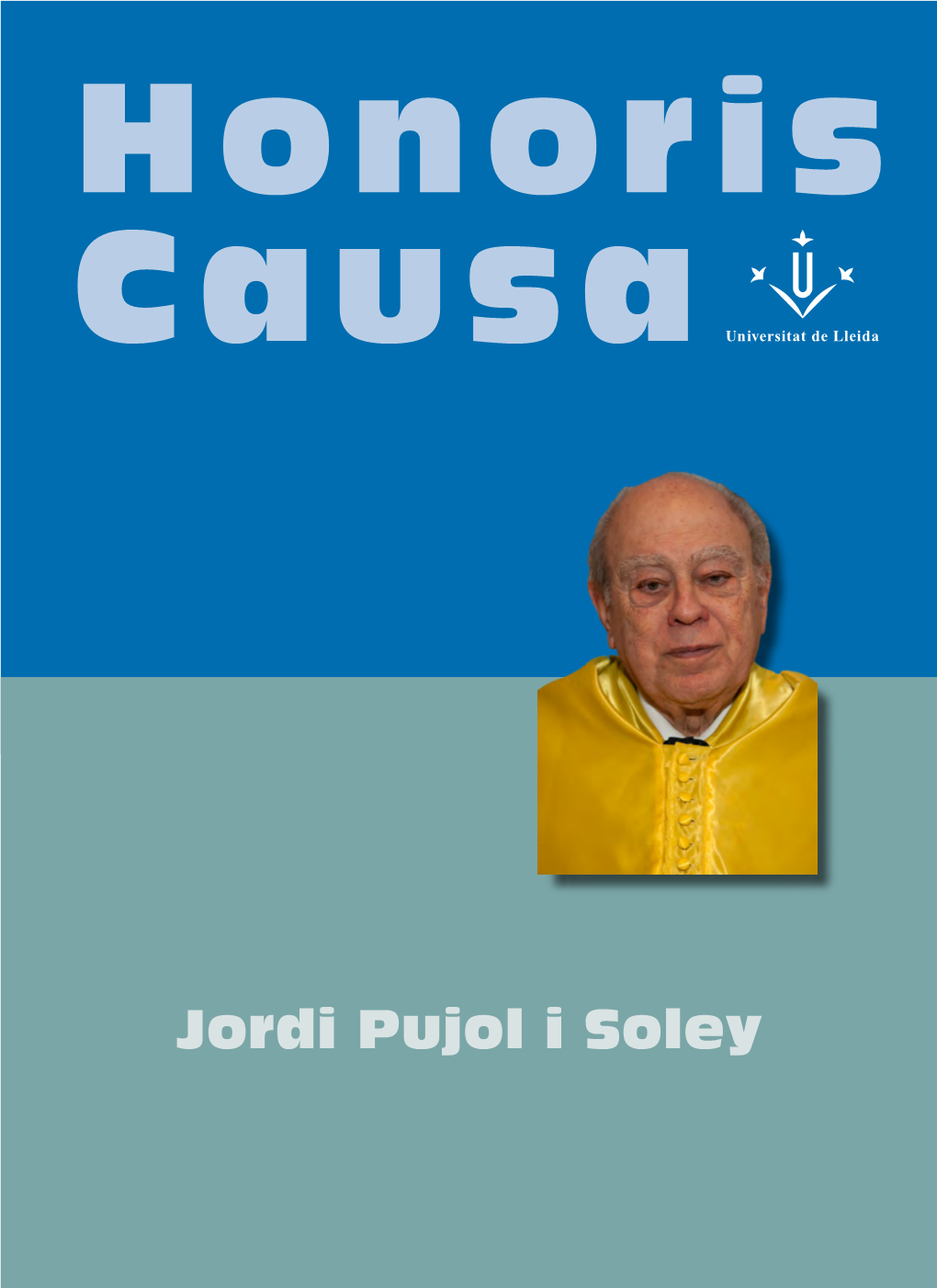 Jordi Pujol I Soley Honoris Causa Investidura Com a Doctor Honoris Causa Del Senyor