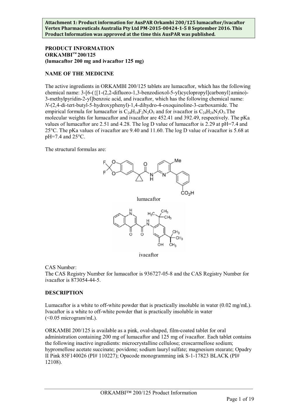 Product Information for Auspar Orkambi 200/125 Lumacaftor/Ivacaftor Vertex Pharmaceuticals Australia Pty Ltd PM-2015-00424-1-5 8 September 2016