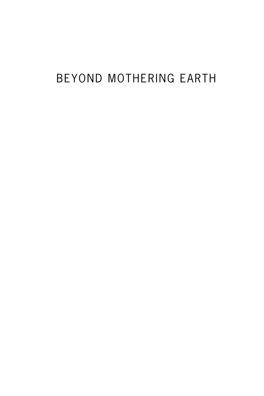 Beyond Mothering Earth