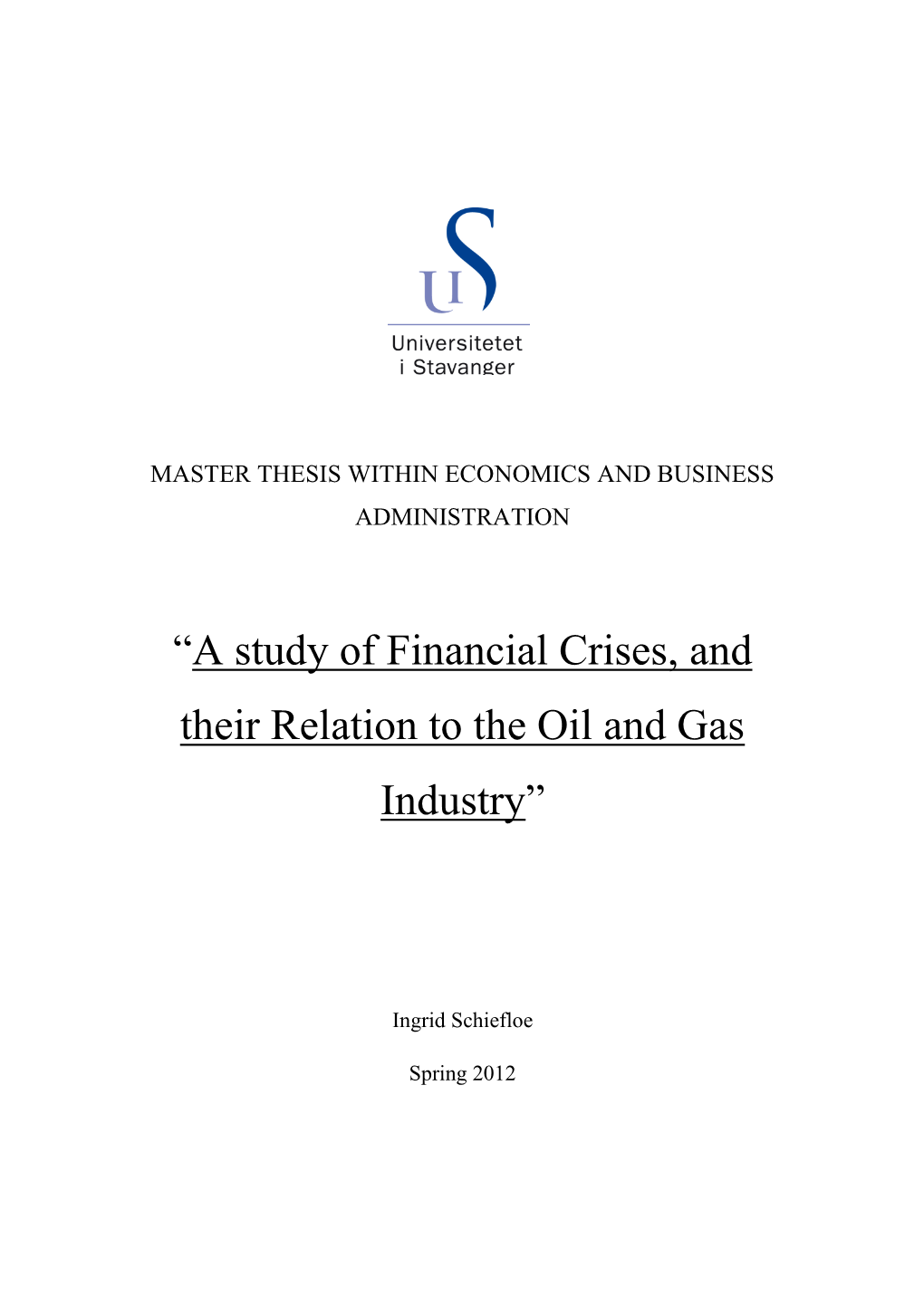A Study of Financial Crises, and Their Relation to the Oil and Gas Industry”