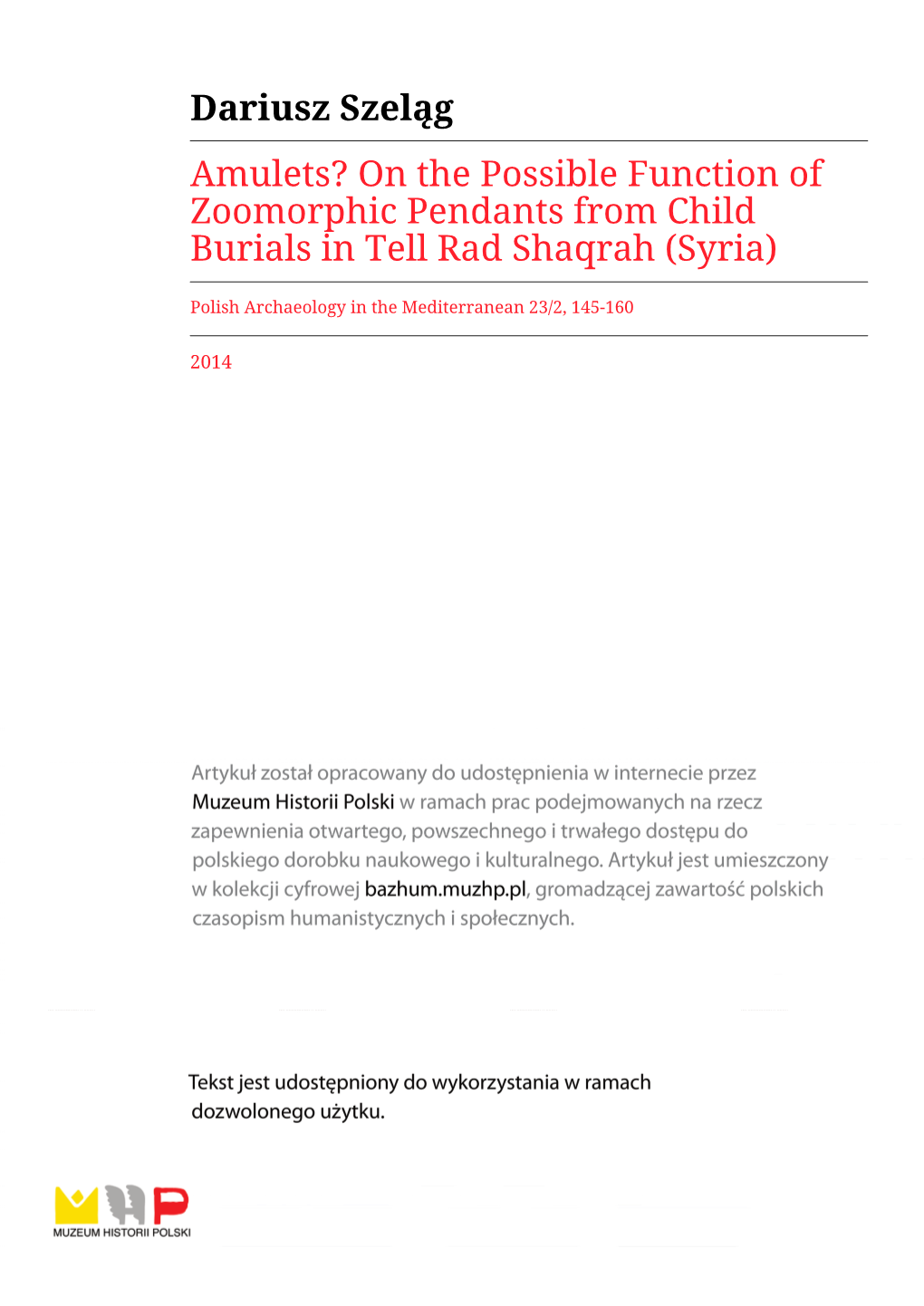 Dariusz Szeląg Amulets? on the Possible Function of Zoomorphic Pendants from Child Burials in Tell Rad Shaqrah (Syria)