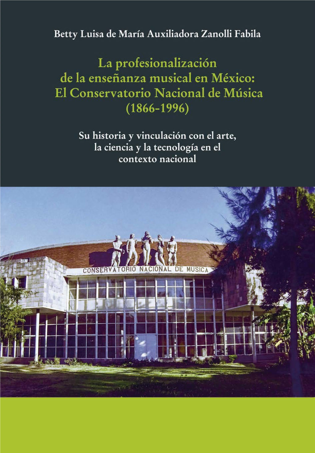 El Conservatorio Nacional De Música (1866-1996)