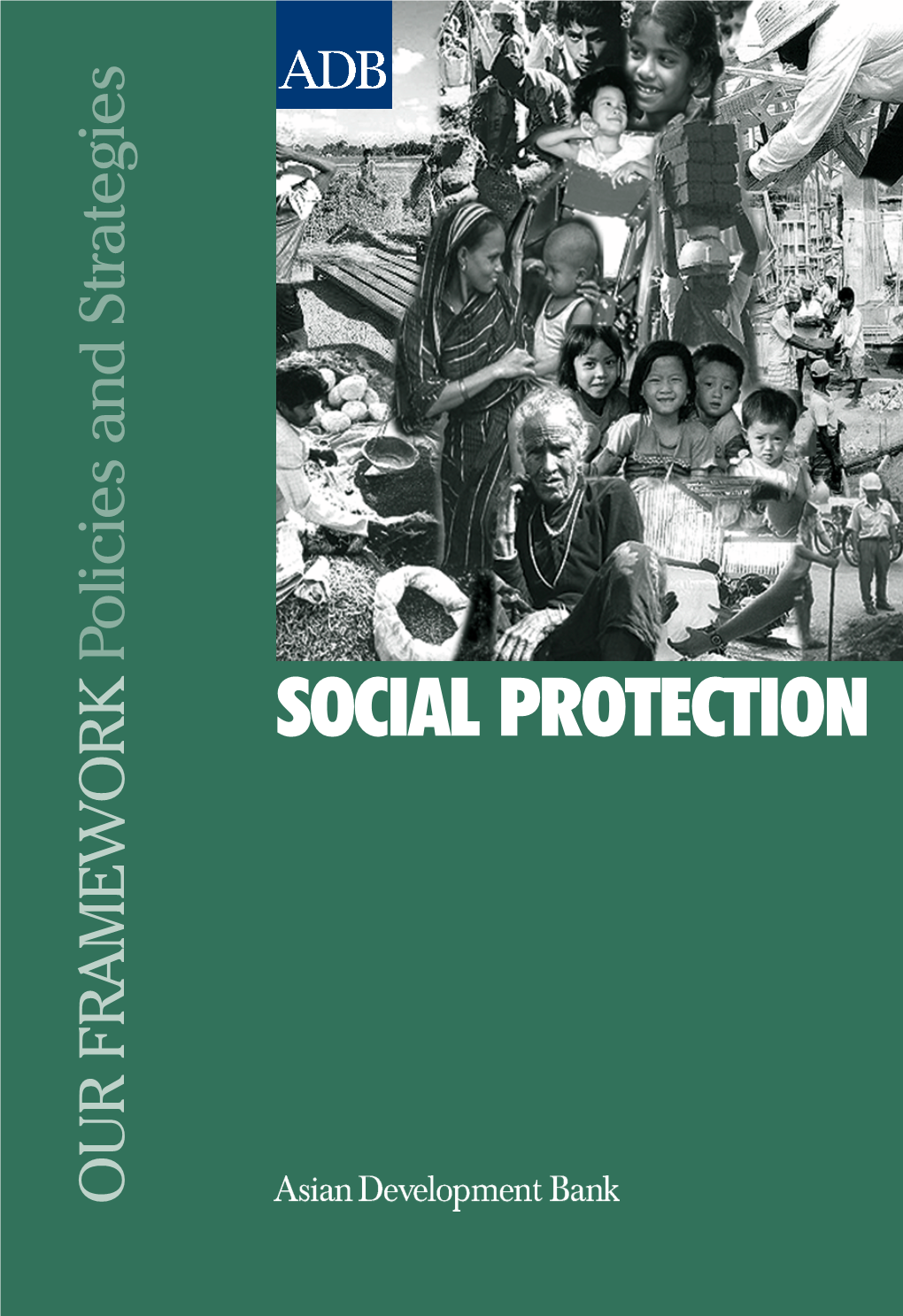 SOCIAL PROTECTION Policies and Strategies Policies SOCIAL PROTECTION OUR FRAMEWORK