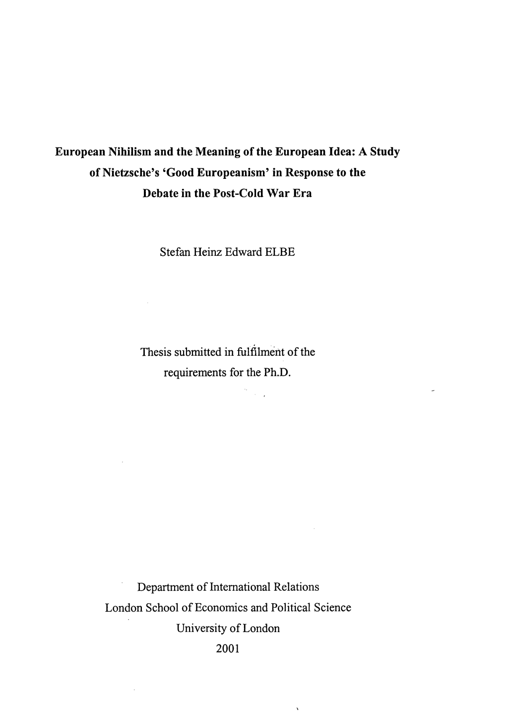 European Nihilism and the Meaning of the European Idea: a Study of Nietzsche’S ‘Good Europeanism’ in Response to the Debate in the Post-Cold War Era