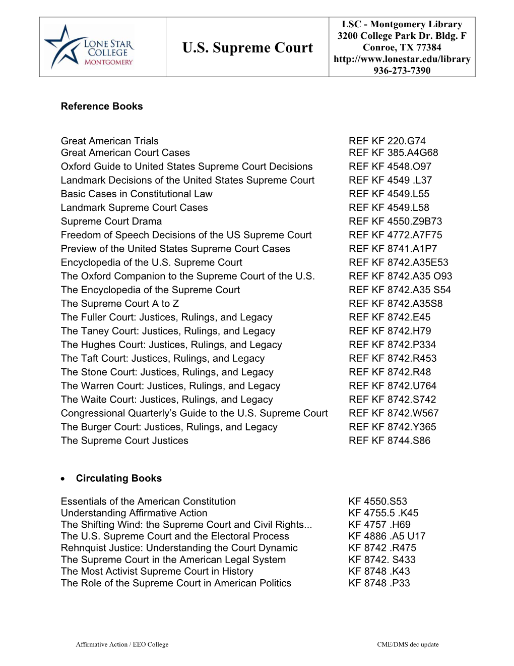 US Supreme Court REF KF 4772.A7F75 Preview of the United States Supreme Court Cases REF KF 8741.A1P7 Encyclopedia of the U.S