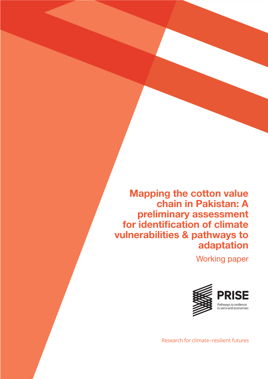 Mapping the Cotton Value Chain in Pakistan: a Preliminary Assessment for Identification of Climate Vulnerabilities & Pathways to Adaptation Working Paper