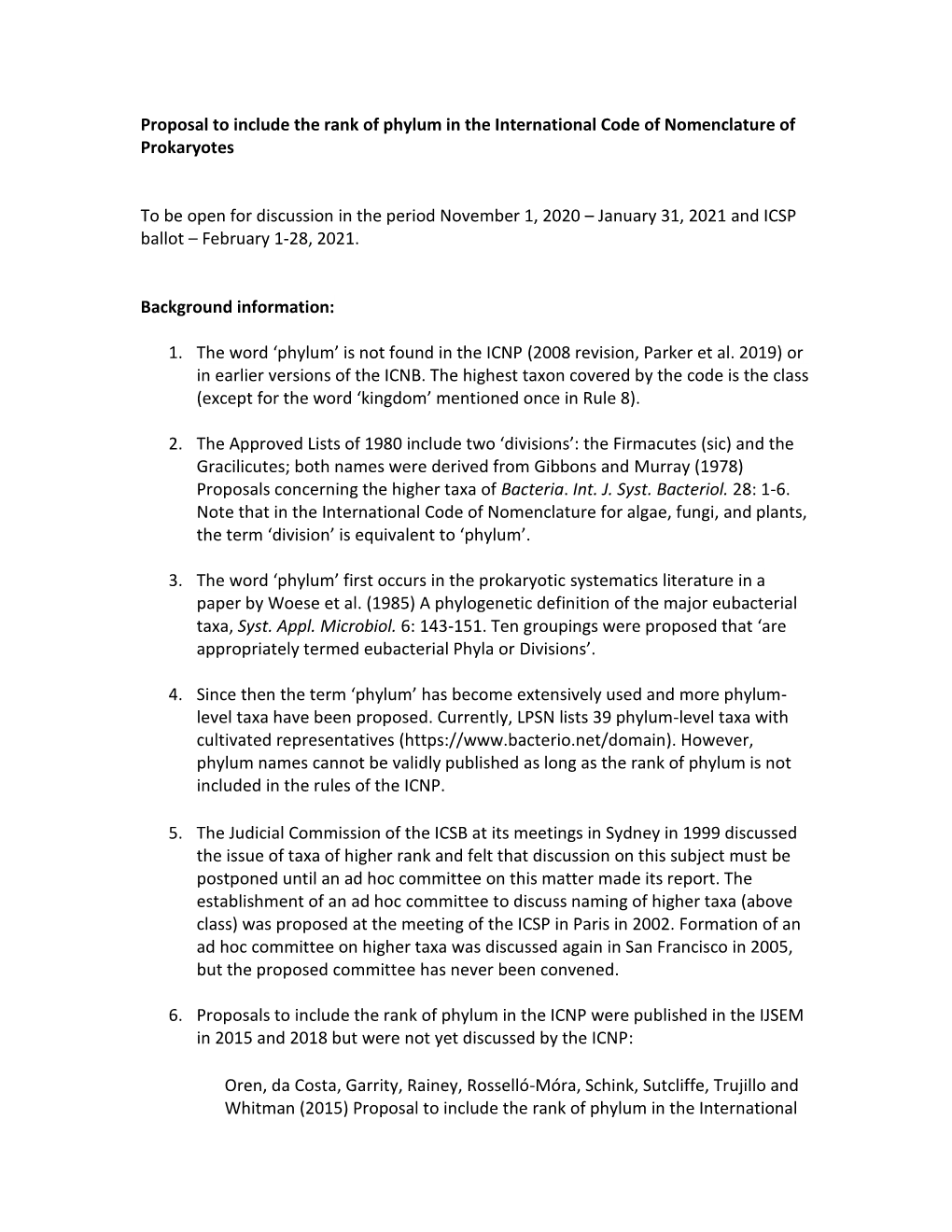 Proposal to Include the Rank of Phylum in the International Code of Nomenclature of Prokaryotes to Be Open for Discussion In