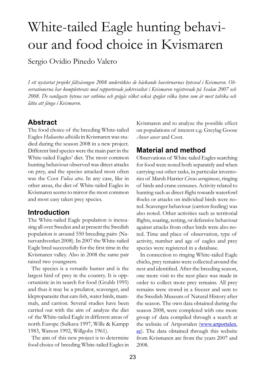 White-Tailed Eagle Hunting Behavi- Our and Food Choice in Kvismaren Sergio Ovidio Pinedo Valero