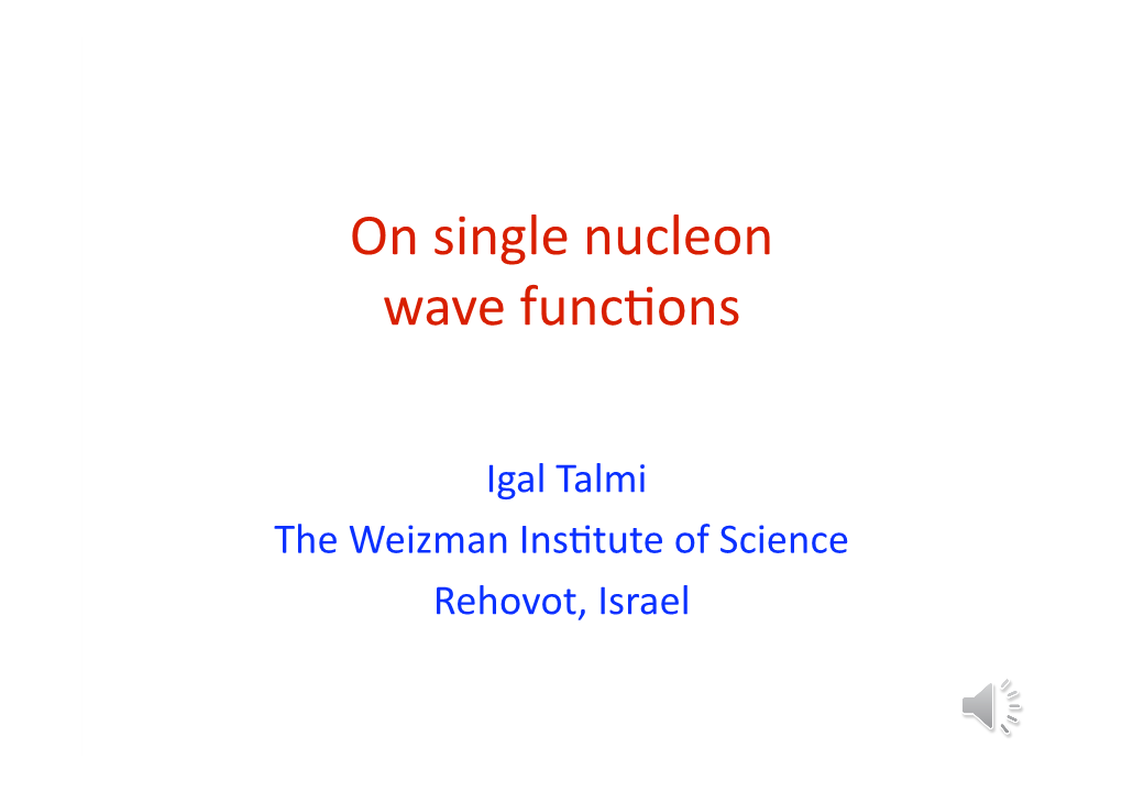 On Single Nucleon Wave Func&Ons