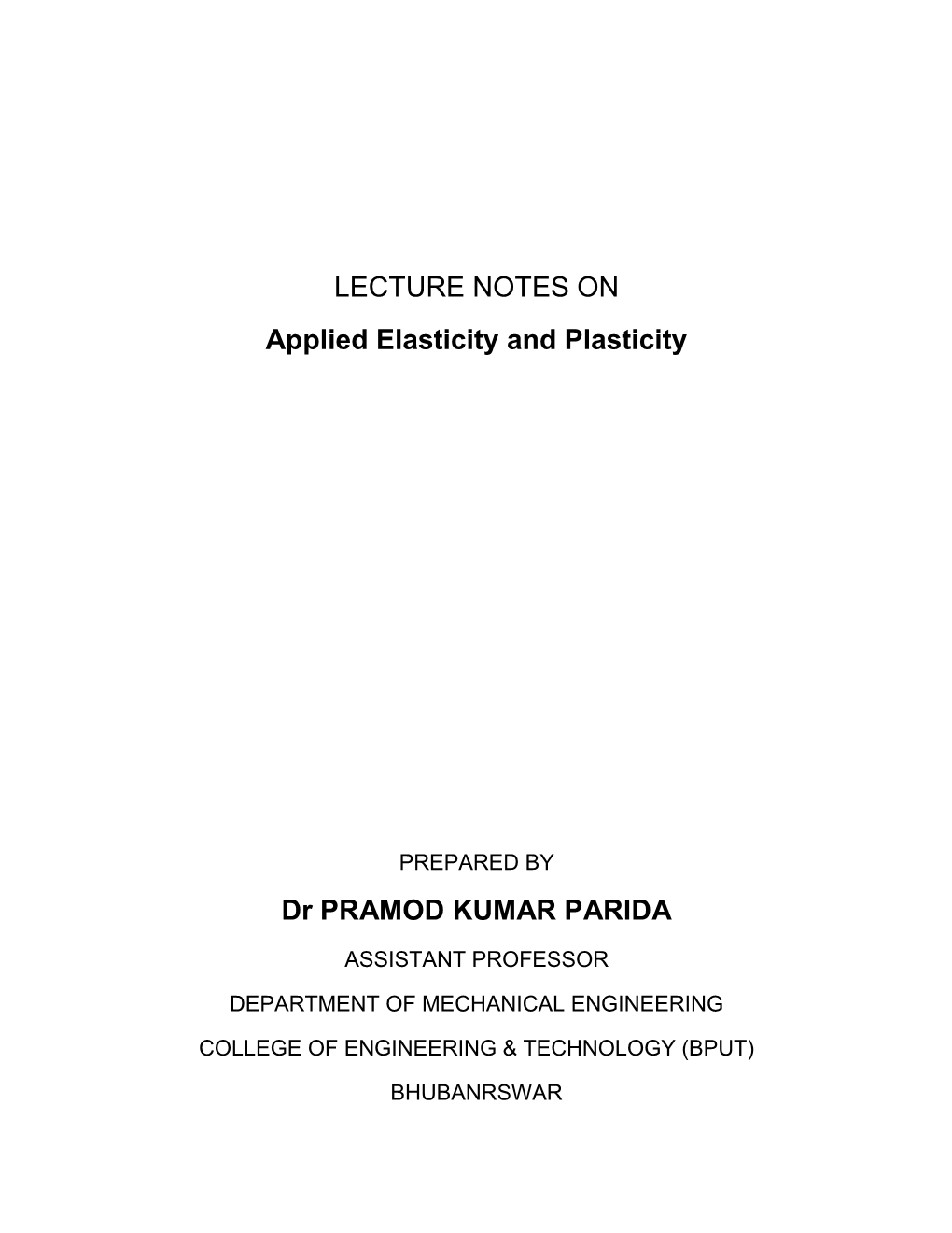 LECTURE NOTES on Applied Elasticity and Plasticity Dr PRAMOD KUMAR PARIDA