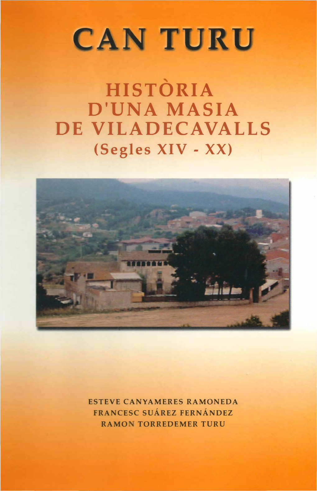 HISTORIA D'una MASIA DE VILADECAVALLS (Segles XIV - XX)