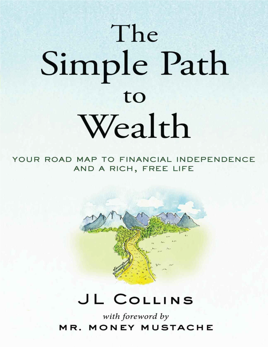 The Simple Path to Wealth: Your Road Map to Financial Independence And