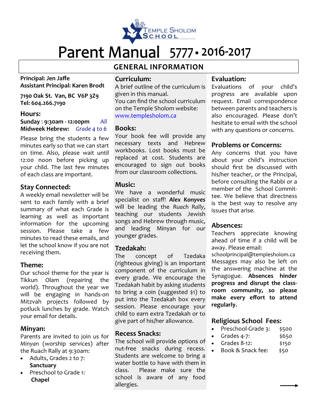 GENERAL INFORMATION Principal: Jen Jaﬀe Curriculum: Evaluation: Assistant Principal: Karen Brodt a Brief Outline of the Curriculum Is Evaluations of Your Child’S