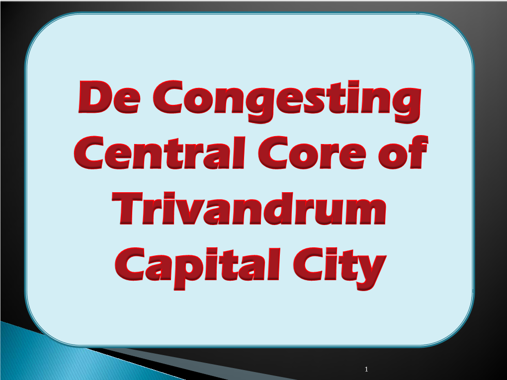 De Congesting Central Core of Trivandrum Capital City